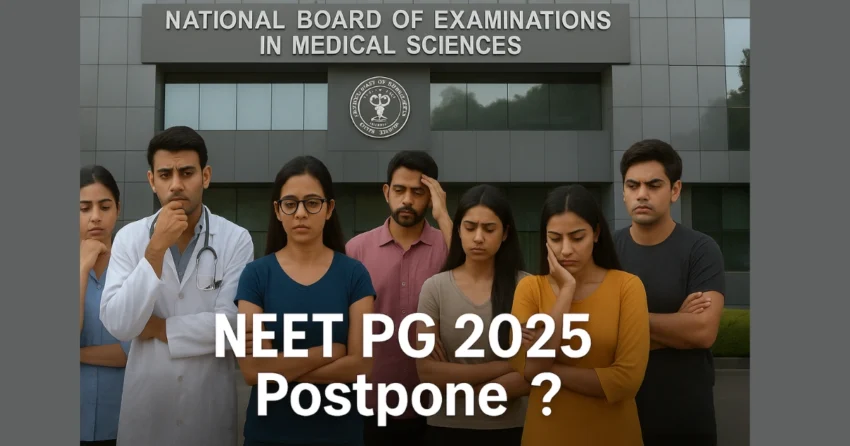 NEET PG 2025 Exam Postpone? Exam Date