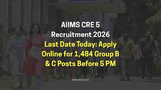 AIIMS CRE 5 Recruitment 2026 Last Date Today: Apply Online for 1,484 Group B & C Posts Before 5 PM